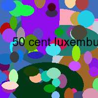 50 cent luxemburg